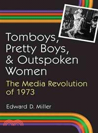 Tomboys, Pretty Boys, & Outspoken Women