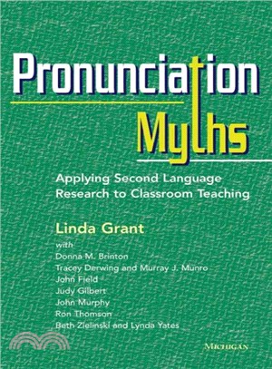 Pronunciation Myths ─ Applying Second Language Research to Classroom Teaching