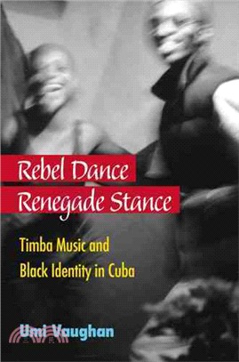 Rebel Dance, Renegade Stance ─ Timba Music and Black Identity in Cuba