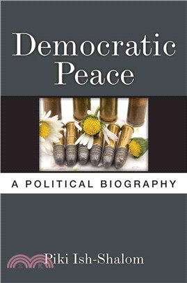 Democratic Peace ― A Political Biography