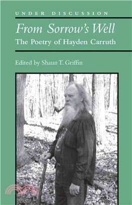 From Sorrow's Well ─ The Poetry of Hayden Carruth