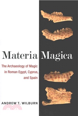 Materia Magica ─ The Archaeology of Magic in Roman Egypt, Cyprus, and Spain