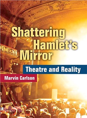 Shattering Hamlet's Mirror ― Theatre and Reality