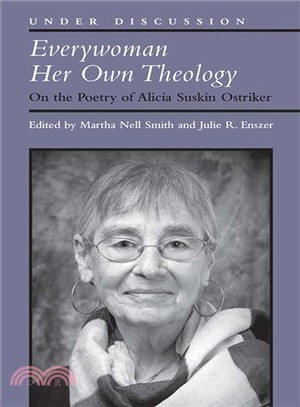 Everywoman Her Own Theology ― On the Poetry of Alicia Suskin Ostriker