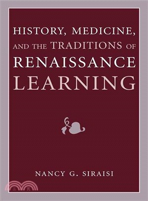 History, Medicine, and the Traditions of Renaissance Learning