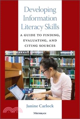 Developing Information Literacy Skills ― A Guide to Finding, Evaluating, and Citing Sources