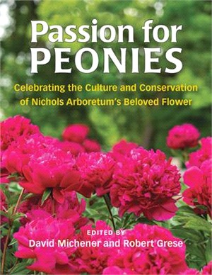 Passion for Peonies ― Celebrating the Culture and Conservation of Nichols Arboretum's Beloved Flower