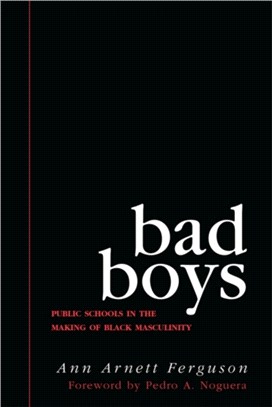 Bad Boys：Public Schools in the Making of Black Masculinity