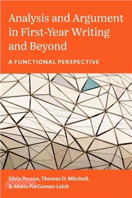 Analysis and Argument in First-Year Writing and Beyond：A Functional Perspective