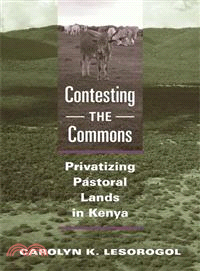 Contesting the Commons ─ Privatizing Pastoral Lands in Kenya