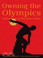 Owning the Olympics: Narratives of the New China