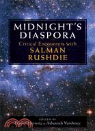 Midnight's Diaspora ─ Critical Encounters With Salman Rushdie