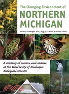 The Changing Environment of Northern Michigan: A Century of Science and Nature at the University of Michigan Biological Station