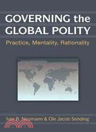 Governing the Global Polity: Practice, Mentality, Rationality