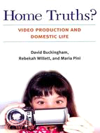 Home Truths?: Video Production and Domestic Life