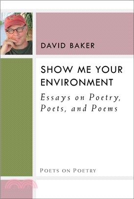 Show Me Your Environment ─ Essays on Poetry, Poets, and Poems