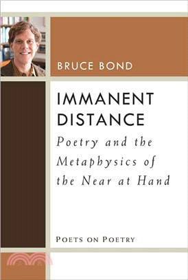 Immanent Distance ― Poetry and the Metaphysics of the Near at Hand