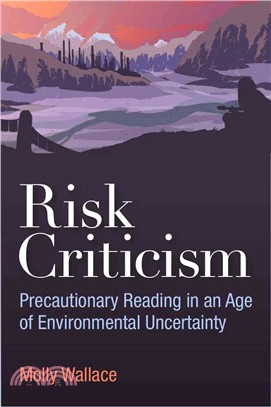 Risk Criticism ― Precautionary Reading in an Age of Environmental Uncertainty