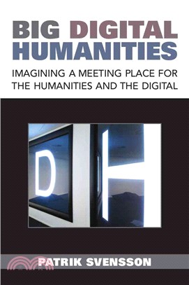 Big Digital Humanities ─ Imagining a Meeting Place for the Humanities and the Digital