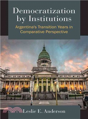 Democratization by Institutions ─ Argentina's Transition Years in Comparative Perspective