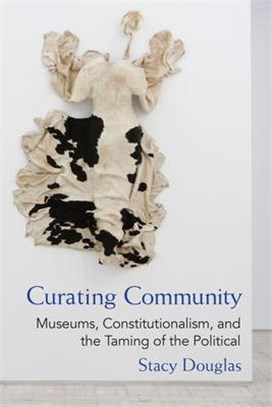 Curating Community ─ Museums, Constitutionalism, and the Taming of the Political