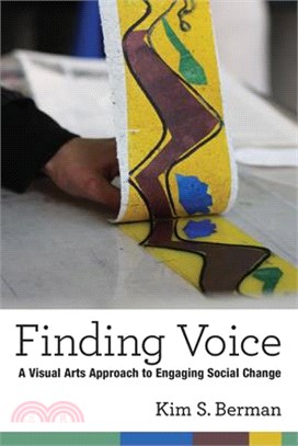 Finding Voice ― A Visual Arts Approach to Engaging Social Change