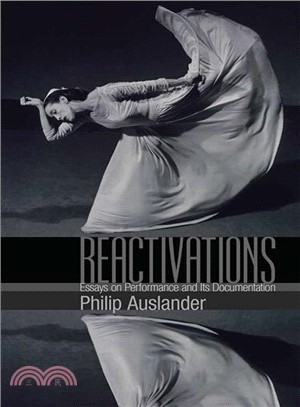 Reactivations ― Essays on Performance and Its Documentation