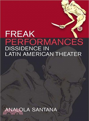 Freak Performances ― Dissidence in Latin American Theater