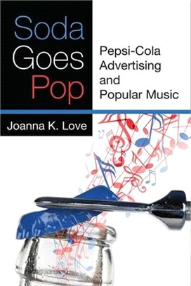 Soda Goes Pop ― Pepsi-cola Advertising and Popular Music