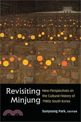 Revisiting Minjung ― New Perspectives on the Cultural History of 1980s South Korea