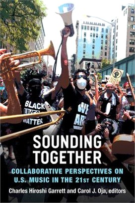Sounding Together: Collaborative Perspectives on U.S. Music in the 21st Century