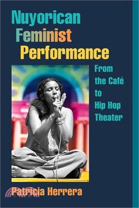 Nuyorican Feminist Performance ― From the Café to Hip Hop Theater