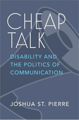 Cheap Talk: Disability and the Politics of Communication