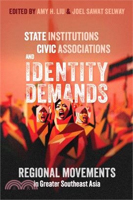 State Institutions, Civic Associations, and Identity Demands: Regional Movements in Greater Southeast Asia