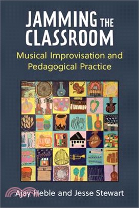 Jamming the Classroom: Musical Improvisation and Pedagogical Practice