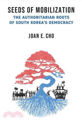 Seeds of Mobilization：The Authoritarian Roots of South Korea's Democracy