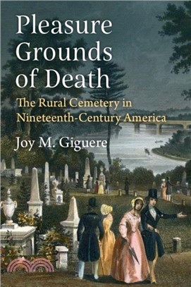 Pleasure Grounds of Death：The Rural Cemetery in Nineteenth-Century America