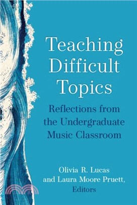 Teaching Difficult Topics：Reflections from the Undergraduate Music Classroom