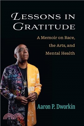 Lessons in Gratitude：A Memoir on Race, the Arts, and Mental Health