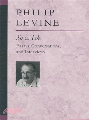 So Ask ─ Essays, Conversations, and Interviews