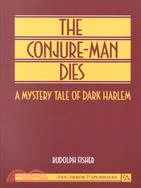 The Conjure-Man Dies ─ A Mystery Tale of Dark Harlem