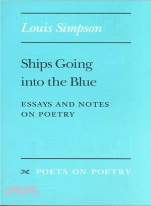 Ships Going into the Blue ― Essays and Notes on Poetry