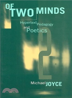 Of Two Minds ― Hypertext Pedagogy and Poetics