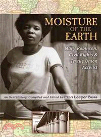 Moisture of the Earth—Mary Robinson, Civil Rights and Textile Union Activist