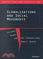 Globalizations and Social Movements: Culture, Power, and the Transnational Public Sphere