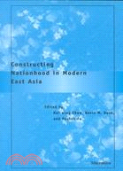 Constructing Nationhood in Modern East Asia