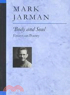 Body and Soul: Essays on Poetry