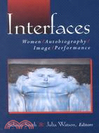 Interfaces ─ Women, Autobiography, Image, Performance