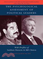 The Psychological Assessment Of Political Leaders ─ With Profiles Of Saddam Hussein And Bill Clinton