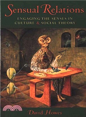 Sensual Relations ─ Engaging the Senses in Culture and Social Theory